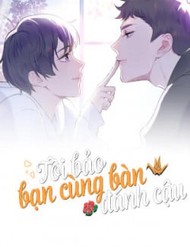 Tôi Bảo Bạn Cùng Bàn Đánh Cậu
